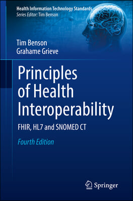Principles of Health Interoperability: FHIR, HL7 and SNOMED CT (4th ed.)
